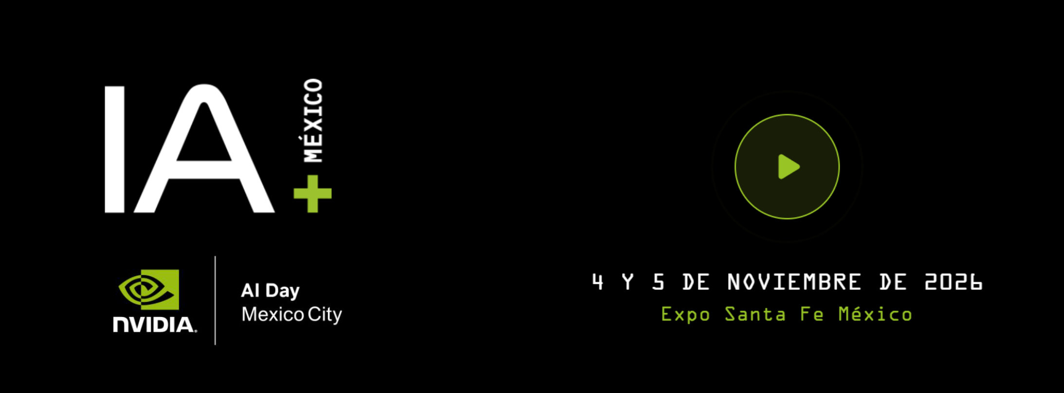 México IA+ · NVIDIA AI Day Mexico City — 4 y 5 de noviembre de
  2026, Expo Santa Fe México